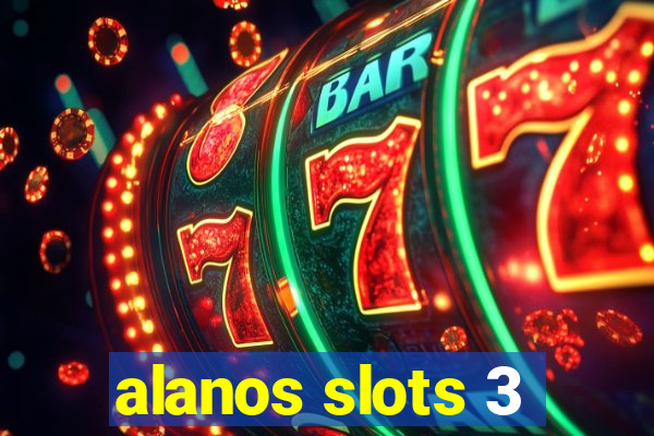 alanos slots 3